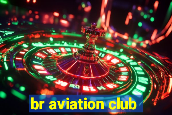 br aviation club